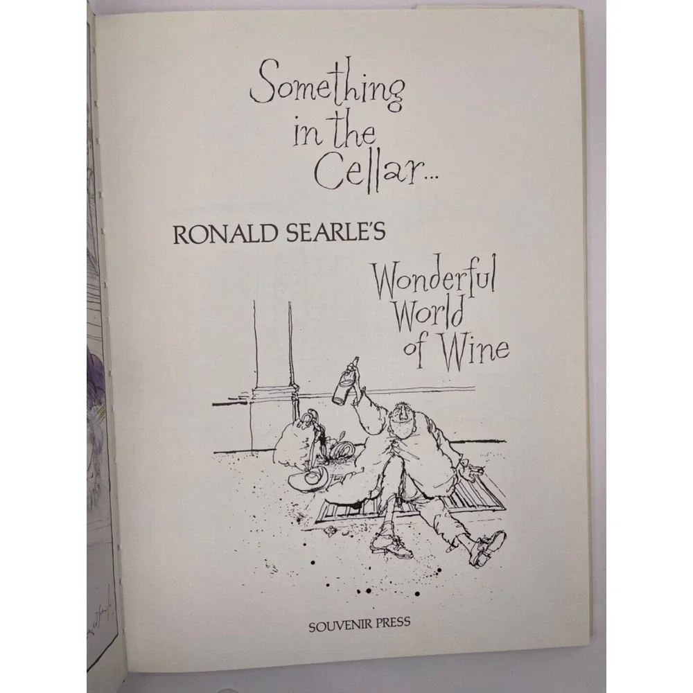 Something in the Cellar: Ronald Searle's Wonderful World of Wine By Ronald Sear
